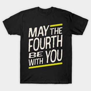 may-the-fourth-be-with-you T-Shirt